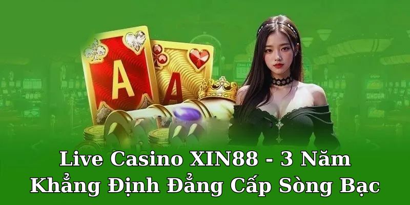 sảnh live casino xin88