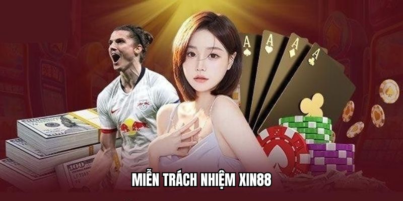 Miễn trách nhiệm XIN88