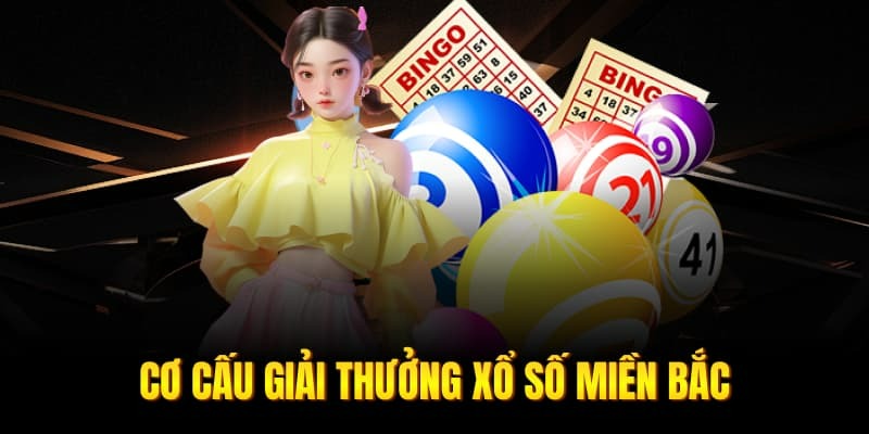 Cơ cấu giải thưởng xổ số miền Bắc đầy đủ từ A-Z